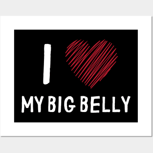 i love my belly Posters and Art